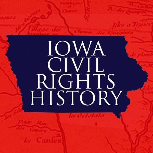 Iowa Civil Rights History Podcast Artwork Image