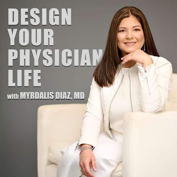 Design Your Physician Life Podcast Artwork Image