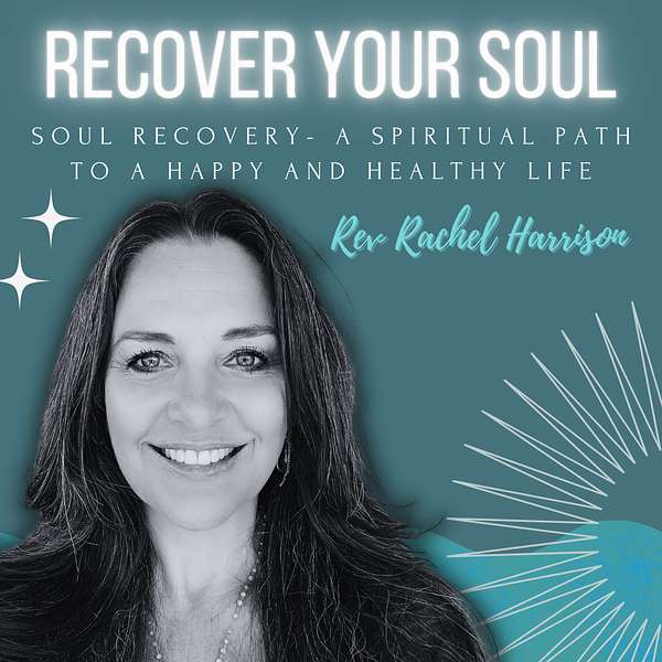 Recover Your Soul: A Spiritual Path to a Happy and Healthy Life Podcast Artwork Image