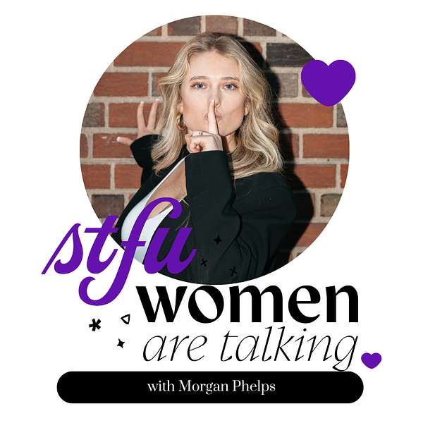 STFU, Women are Talking Podcast Artwork Image