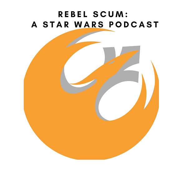 Rebel Scum: A Star Wars Podcast Podcast Artwork Image