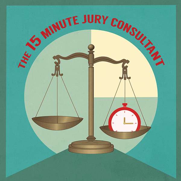 THE 15 MINUTE JURY CONSULTANT Podcast Artwork Image