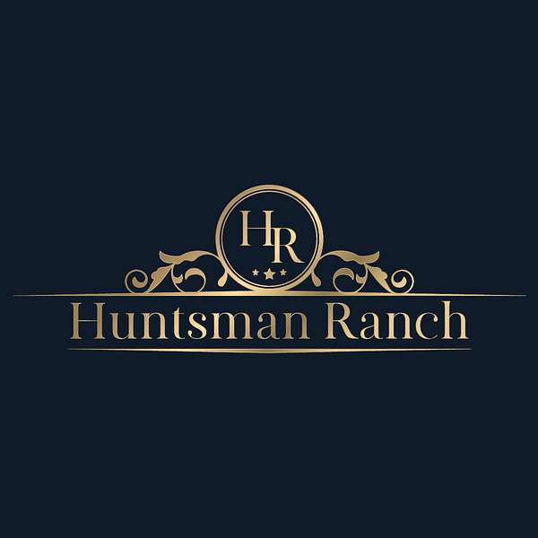 Huntsman Ranch's Podcast Podcast Artwork Image
