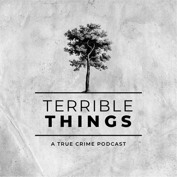 Terrible Things Podcast Artwork Image