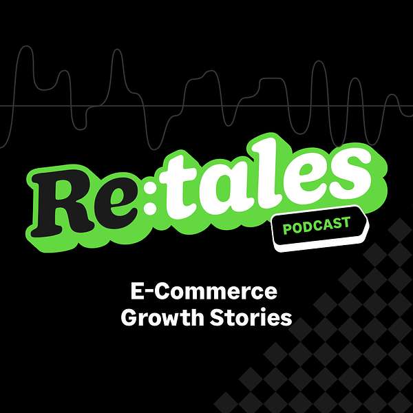 Retales: E-Commerce Growth Stories  Podcast Artwork Image