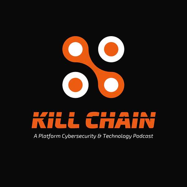 Kill Chain: A Platform Cybersecurity Podcast Podcast Artwork Image