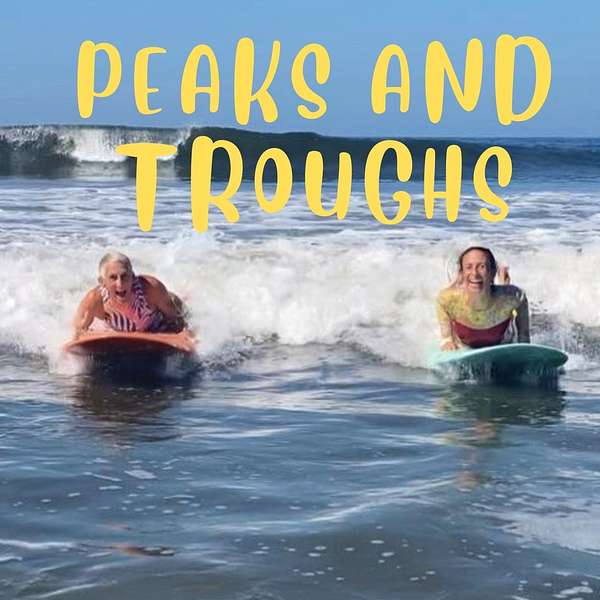 Peaks and Troughs - the Emotional Highs and Lows of Learning to Surf Podcast Artwork Image