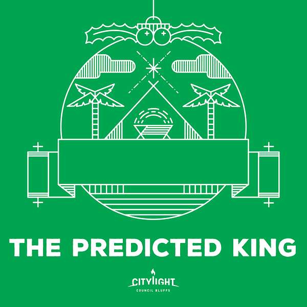 The Predicted King: A Citylight Council Bluffs Christmas Podcast Podcast Artwork Image