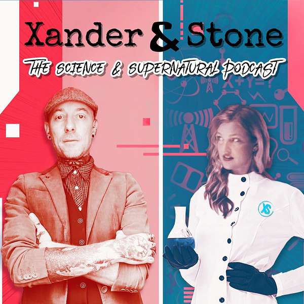 Xander & Stone - The Science & Supernatural Podcast Podcast Artwork Image