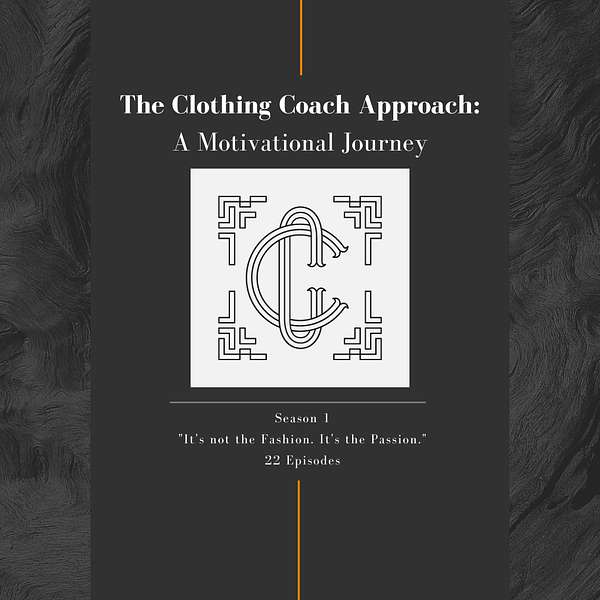 The Clothing Coach Approach: A Motivational Journey Podcast Artwork Image