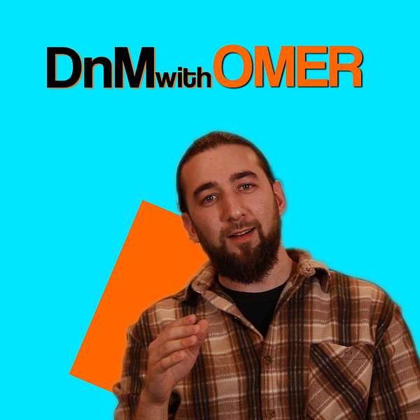 DnM with Omer Podcast Artwork Image