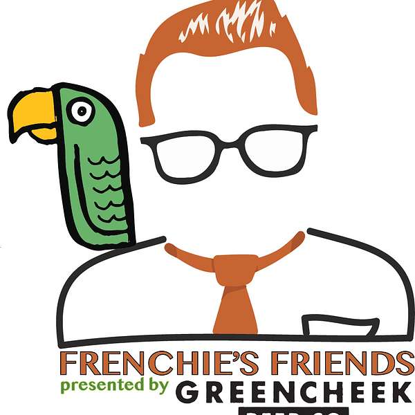 Frenchie's Friends Podcast presented by Green Cheek Beer Company Podcast Artwork Image