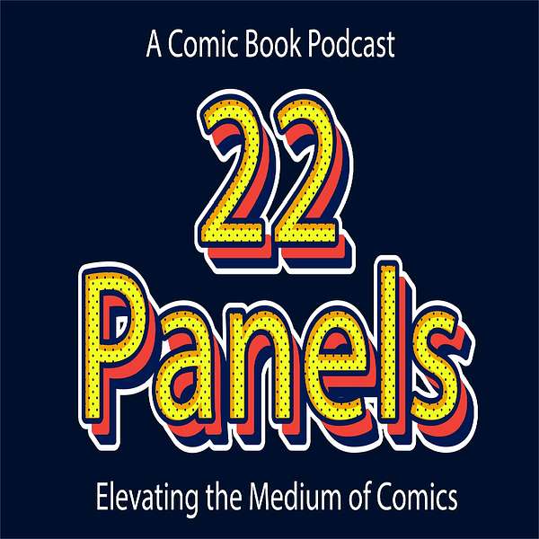 22 Panels - A Comic Book Podcast Podcast Artwork Image