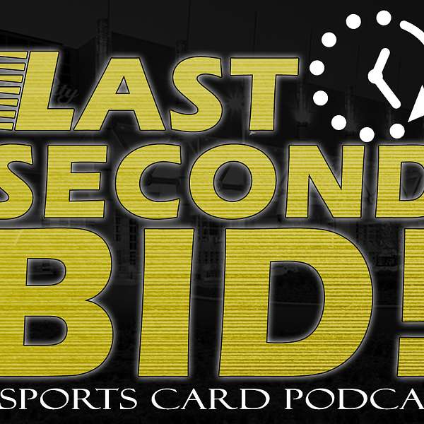 Last Second Bid! A Sports Card Podcast  Podcast Artwork Image