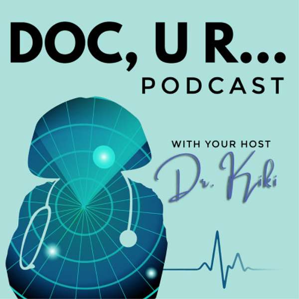 Doc, U R... Podcast Podcast Artwork Image