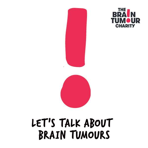 Let's Talk About Brain Tumours Podcast Artwork Image