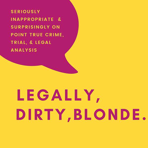 Legally, Dirty, Blonde. Podcast Artwork Image
