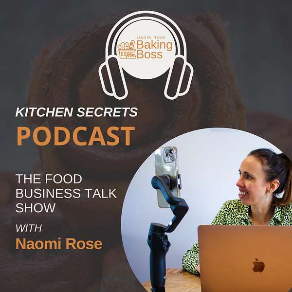 Baking Boss Kitchen Secrets with Naomi Rose Podcast Artwork Image