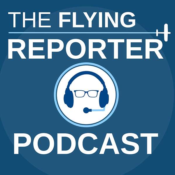 The Flying Reporter Podcast Podcast Artwork Image
