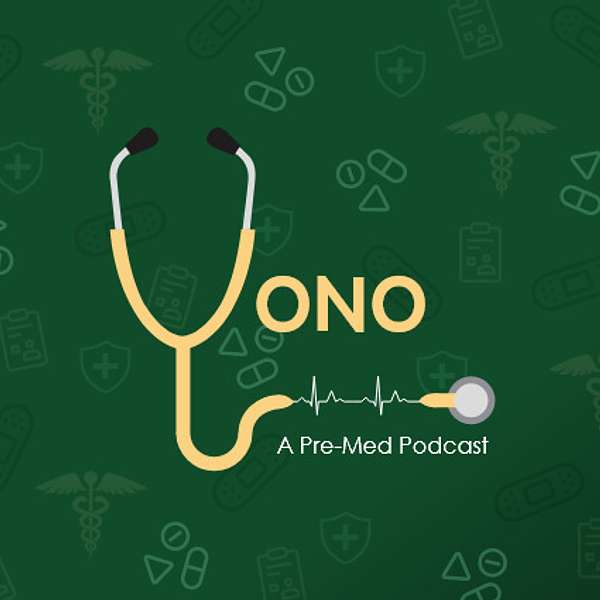 You Only Need One (YONO): A Premed Podcast Podcast Artwork Image