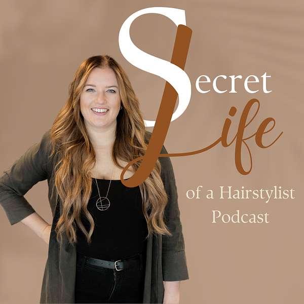 Secret Life of A Hairstylist Podcast Artwork Image