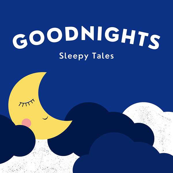 Goodnights: Sleepy Tales Podcast Artwork Image