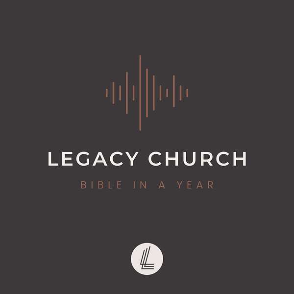 Legacy Church Bible in a Year Podcast Artwork Image