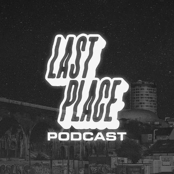 LAST PLACE Podcast Podcast Artwork Image