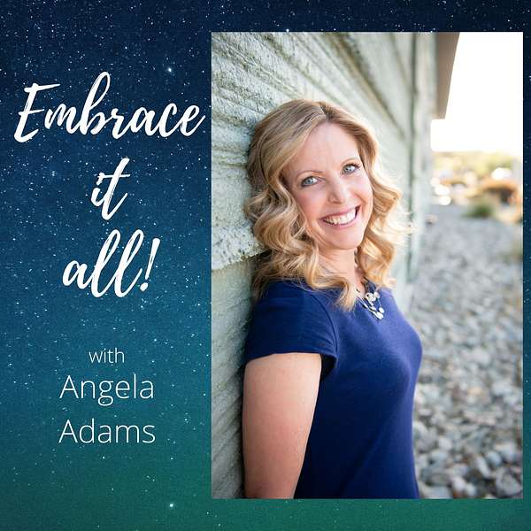 Embrace It All! Podcast Artwork Image
