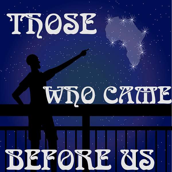 Those Who Came Before Us Podcast Artwork Image