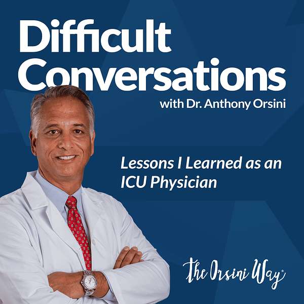 Difficult Conversations -Lessons I learned as an ICU Physician Podcast Artwork Image