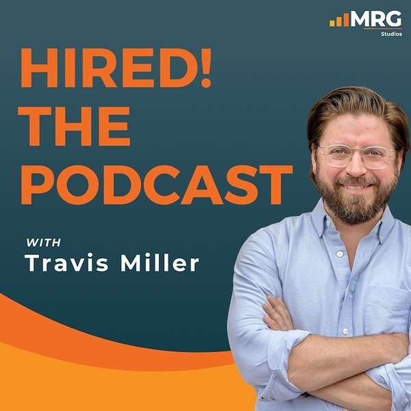HIRED! The Podcast With Travis Miller Podcast Artwork Image