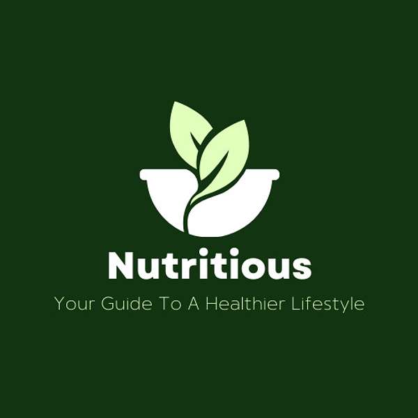 Nutritious: Your Guide To A Healthier Lifestyle Podcast Artwork Image
