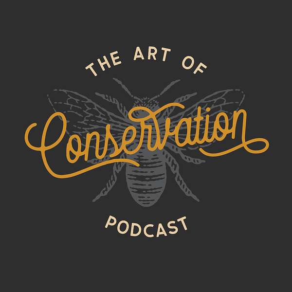 The Art Of Conservation Podcast Artwork Image