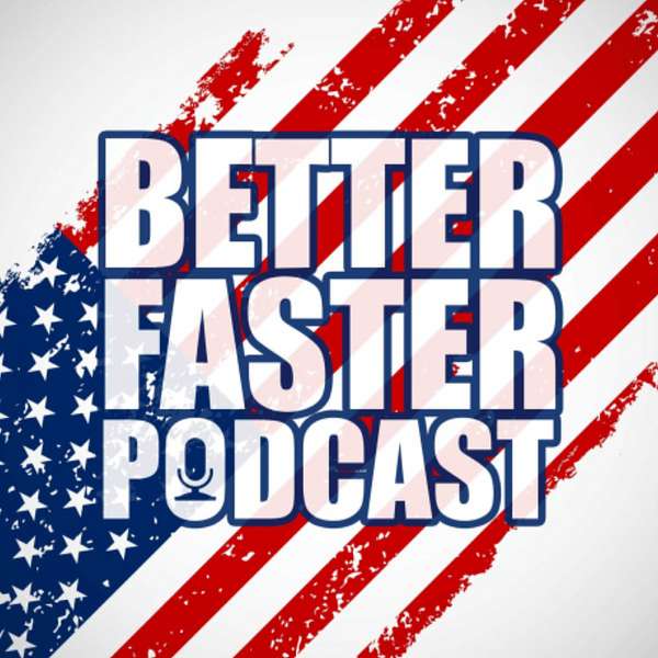 Better Faster Podcast Podcast Artwork Image