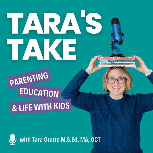 Artwork for Tara's Take - Parenting, Education & Life With Kids