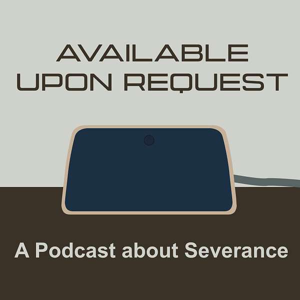 Available Upon Request: A Severance Podcast Podcast Artwork Image