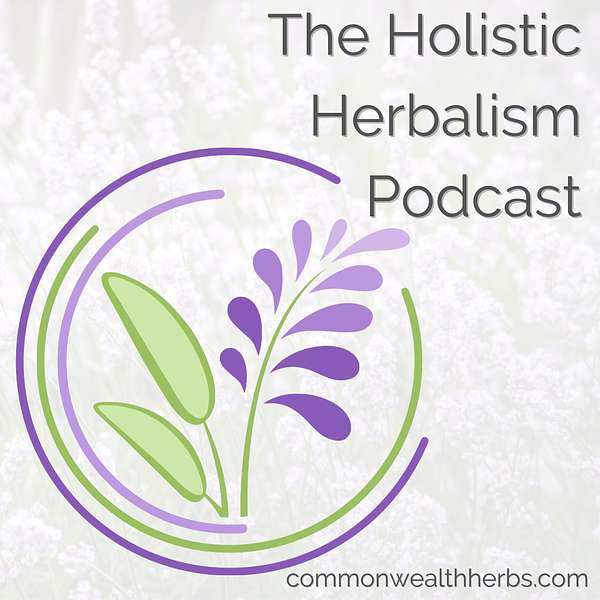 The Holistic Herbalism Podcast Podcast Artwork Image