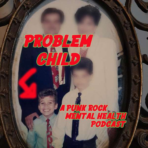 Problem Child: A Punk Rock Mental Health Podcast Podcast Artwork Image