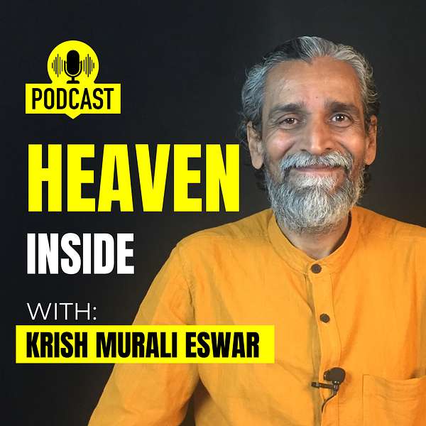 Krish Murali Eswar's Heaven Inside Podcast Artwork Image
