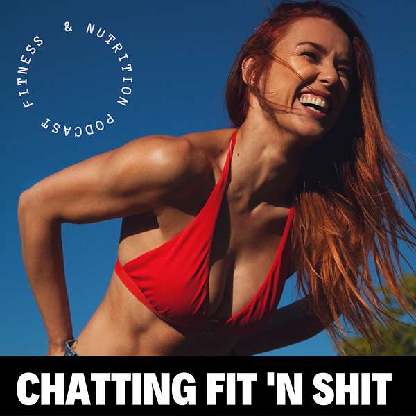Chatting fit 'n shit Podcast Artwork Image