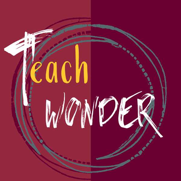 Teach Wonder Podcast Artwork Image
