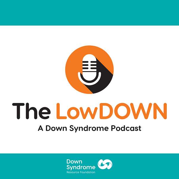 The LowDOWN: A Down Syndrome Podcast Podcast Artwork Image
