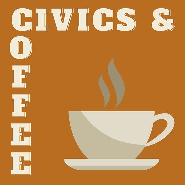 Civics & Coffee  Podcast Artwork Image