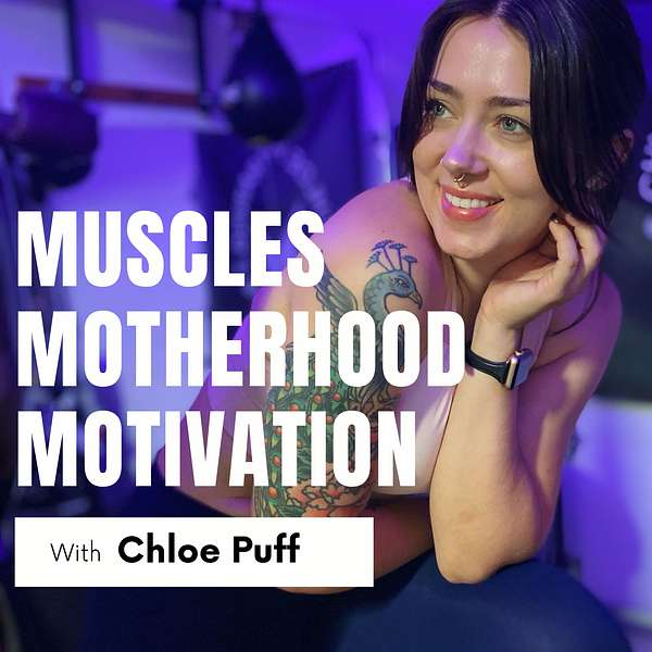 Muscles, Motherhood, & Motivation Podcast Artwork Image