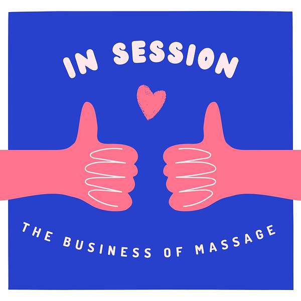 In Session: The Business of Massage with Micah and Nellie Podcast Artwork Image