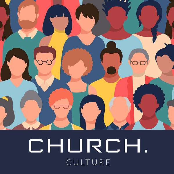 CHURCH. CULTURE Podcast Artwork Image