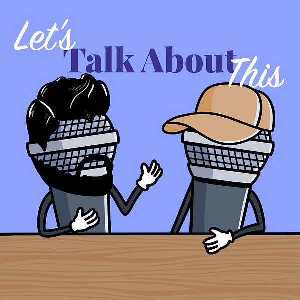 Let's Talk About This Podcast Artwork Image