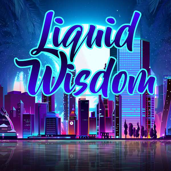 Liquid Wisdom Podcast Podcast Artwork Image