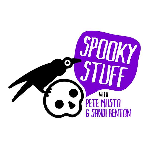 Spooky Stuff with Sandi Benton & Pete Musto Podcast Artwork Image